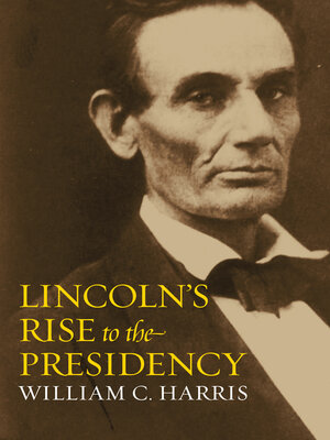 cover image of Lincoln's Rise to the Presidency